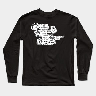 We just are Long Sleeve T-Shirt